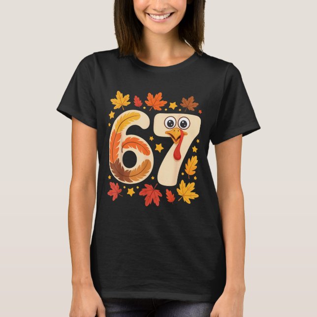 Funny 67 Meme Thanksgiving Turkey Day Fall Humor H T Shirt (Framsida)