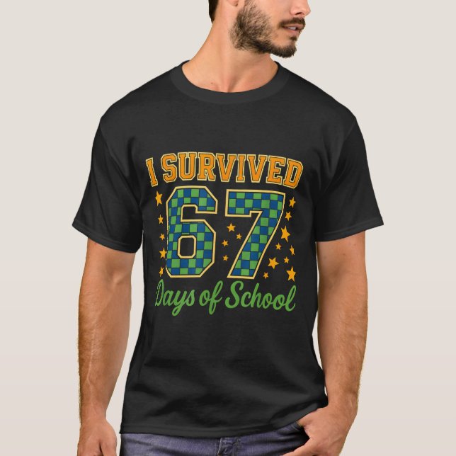 Funny 67 School Meme Design _ I Survived 67 Days  T Shirt (Framsida)