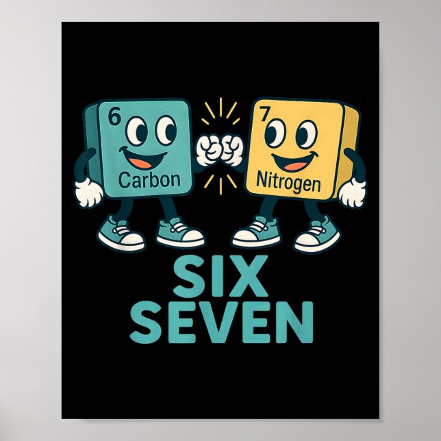 Funny 67 Science Teacher 6 7 Carbon Nitrogen Perio Poster (Framsidan)