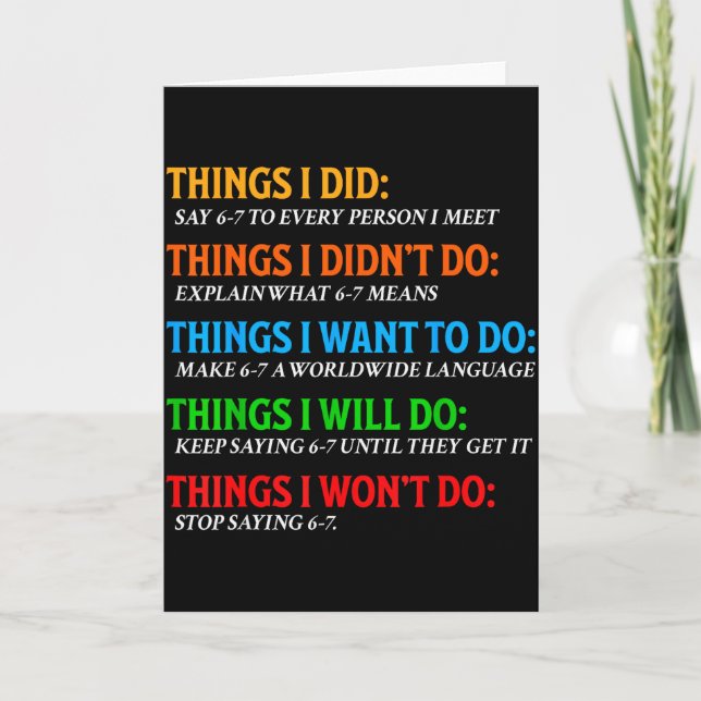 Funny 67 Six Seven 6 7 Meme Things Want To Do 6-7  Kort (Framsida)