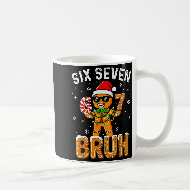 Funny 67 Six Seven Bruh Gingerbread 6 7 Meme Chris Kaffemugg (Höger)