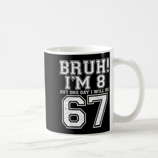 Funny 67 Six Seven Teen Bruh Eight 8 Birthday  Kaffemugg (Höger)