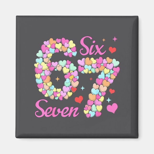 Funny 67 Valentine Six Seven Candy Heart 6 7 Meme  Magnet (Framsidan)