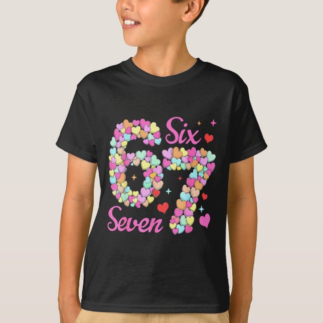 Funny 67 Valentine Six Seven Candy Heart 6 7 Meme  T Shirt (Framsida)