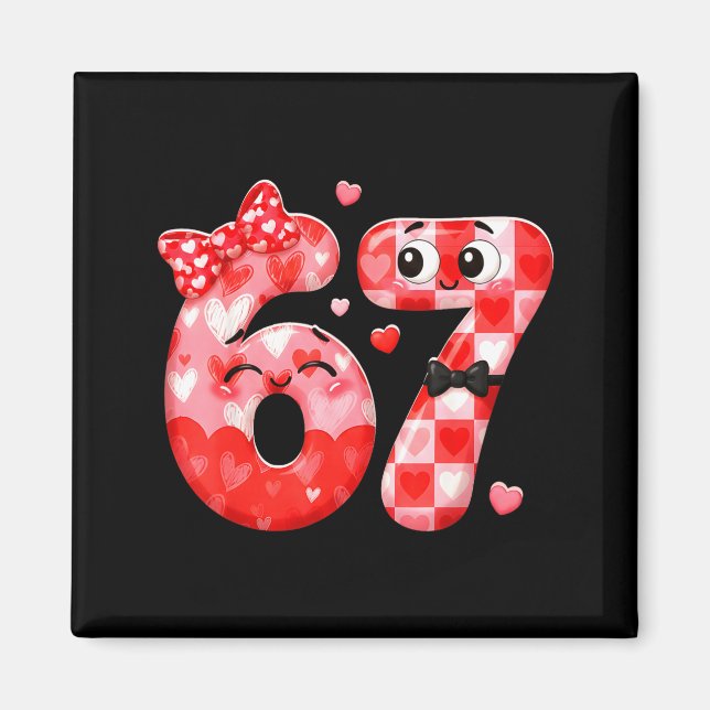 Funny 67 Valentines Meme Six Seven Heart 6 7 Women Magnet (Framsidan)