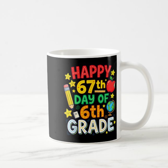 Funny 67th Day Of 6th Grade Teacher Student Six Se Kaffemugg (Höger)