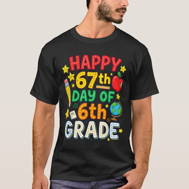 Funny 67th Day Of 6th Grade Teacher Student Six Se T Shirt (Framsida)