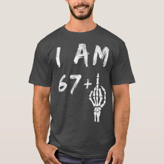 Funny 68:e födelsedagen: I är 67 Plus Skeleton Mit T Shirt