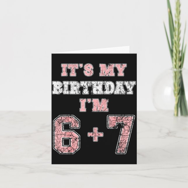 Funny 6 7 13th Birthday Six Seven Teenager 13 Year Kort (Framsida)