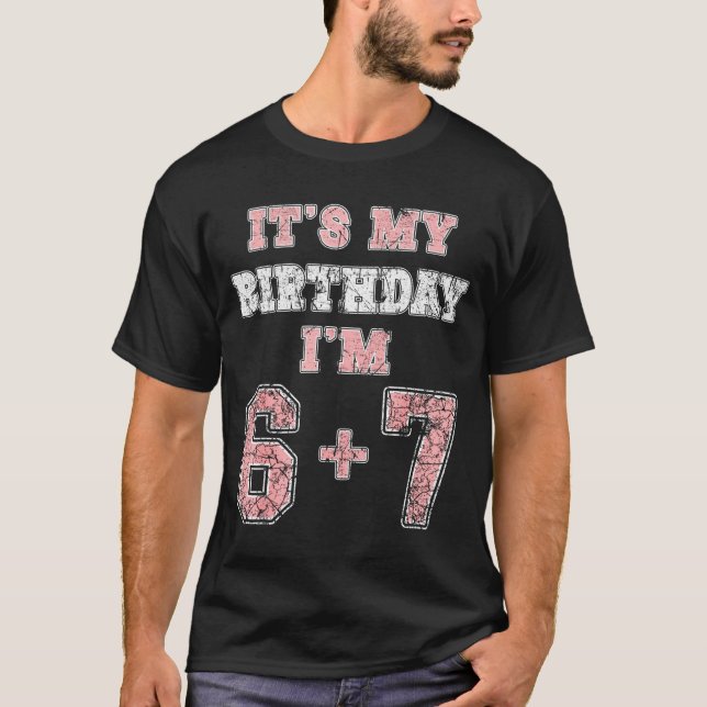Funny 6 7 13th Birthday Six Seven Teenager 13 Year T Shirt (Framsida)