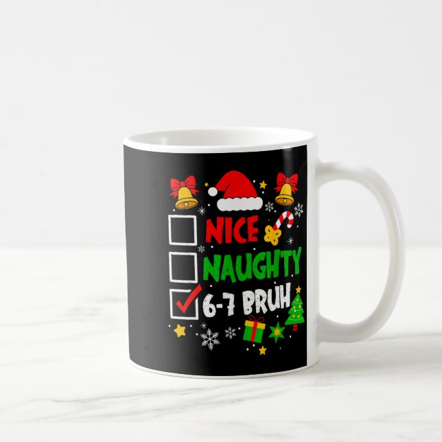 Funny 6-7 Bruh Christmas Checklist Cute Naughty Ni Kaffemugg (Höger)