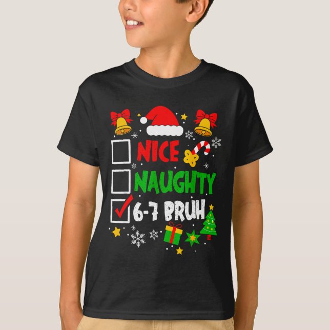 Funny 6-7 Bruh Christmas Checklist Cute Naughty Ni T Shirt (Framsida)