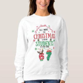 Funny 6-7 funny teacher Christmas Hoodie T Shirt