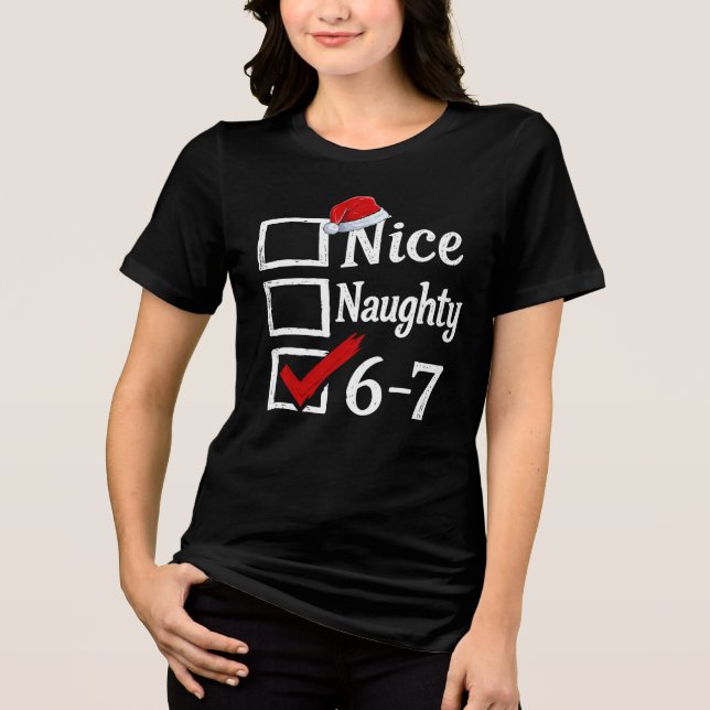 Funny 6-7 Meme Nice Naughty 67 Christmas Brain Rot T Shirt (Framsida)