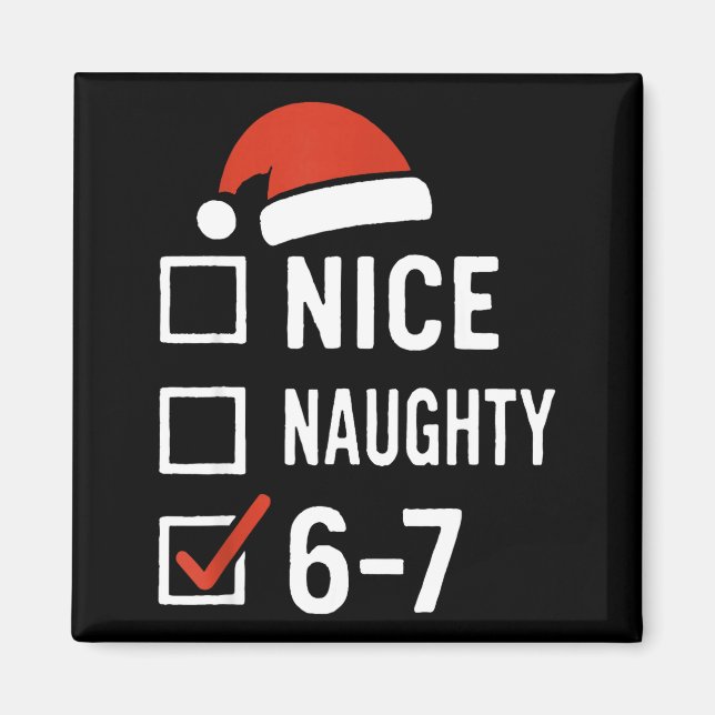 Funny 6-7 Meme Nice Naughty Christmas, Six Seven C Magnet (Framsidan)