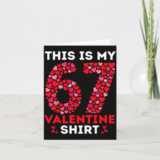 Funny 6 7 Meme Six Seven This Is My 67 Valentine S Kort (Framsida)