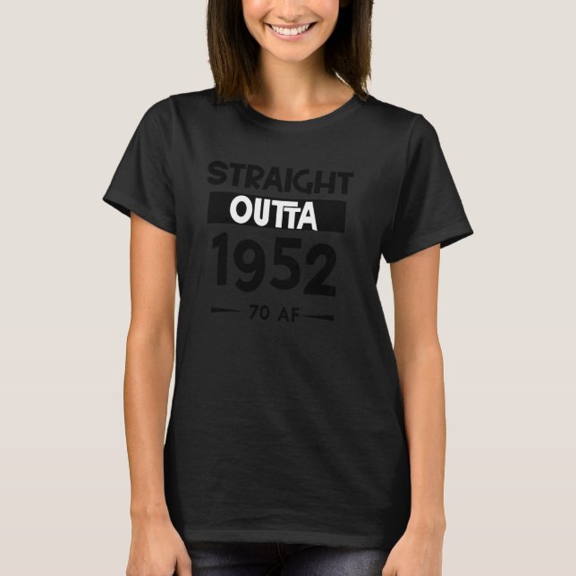 Funny 70:e födelsedagshistorien Rak Outta 1952 Fun T Shirt (Framsida)