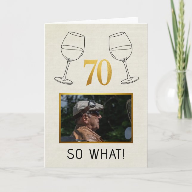 Funny 70 So What Custom Photo Birthday Kort (Framsida)