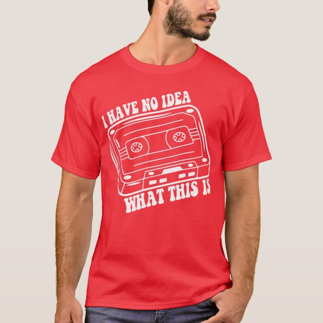 Funny 70s 80shrowback Retro I Have No Idea What fr T Shirt (Framsida)