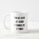 Funny 75:e Birthday Gift Kaffemugg<br><div class="desc">Tittar du dig för 75:e födelsedagspresent? Denna 75-åriga Loved mugg är en tankeväckande och praktisk födelsedagspresent.</div>