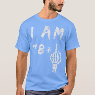 Funny 79:e födelsedagen: I är 78 Plus Skeleton Mit T Shirt