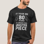 Funny 80 år gammal joke 80th Birthday Gag Gift Ide T Shirt<br><div class="desc">Funny 80-årig Joke Shirt 80:e födelsedagstidningen Gag Gift Idea</div>