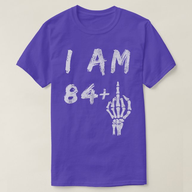 Funny 85:e födelsedagen: Jag är 84 Plus Skeleton M T Shirt (Design framsida)
