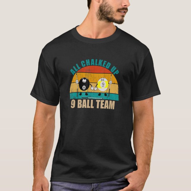 Funny 8 9 Ball Billiards Team All Chalked Up 9 Bal T Shirt (Framsida)