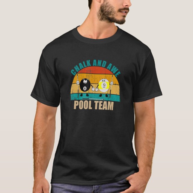 Funny 8 9 Ball Billiards Team Chalk And Awe Pool T Shirt (Framsida)