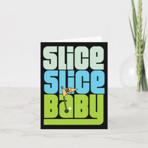 Funny 90's Pun slice Slice Baby Golf T Shirt Kort