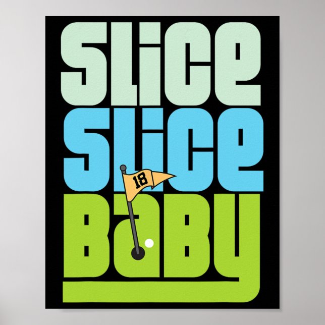 Funny 90's Pun Slice Slice Baby Golf T Shirt  Poster (Framsidan)