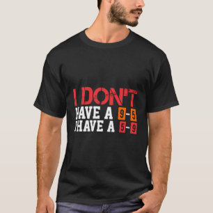 Funny 9 till 5 Pipeliner Welder Slang Roughnackgag T Shirt