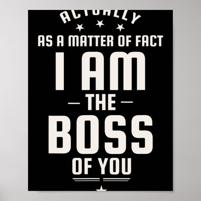 Funny Actually I Am The Boss Of You  Poster (Framsidan)
