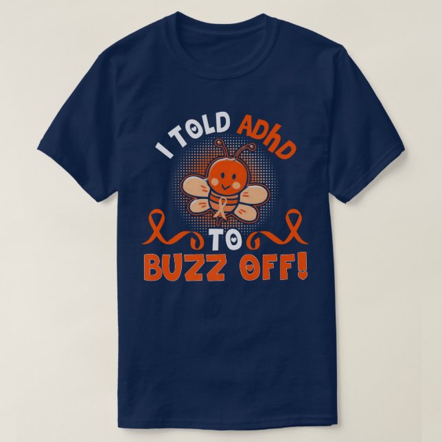Funny ADHD Bee jag sa ADHD till Buzz av Gift Warri T Shirt (Design framsida)