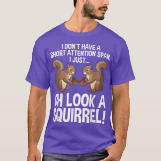 Funny ADHD Squirrel Design For Men Women Chipmunk  T Shirt