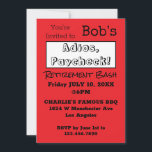 FUNNY Adios, Paycheck Pappa Pension Party Inbjudningar<br><div class="desc">Ge är din chef-medarbetare/vän/familj en stor och rolig sendoff med "Adios,  Paycheck!" Bash Party-inbjudningar från pension. Trendiget svartvit typografi. Underbar pension party inbjudan för Pappa. Röd bakgrund.</div>