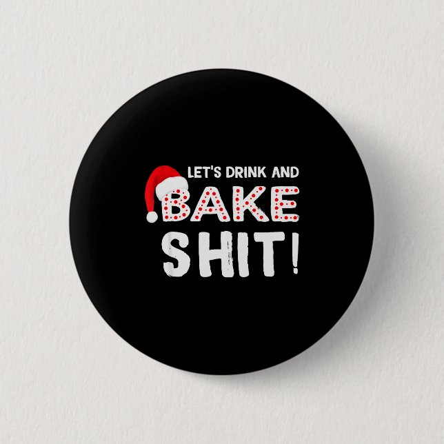Funny Adult Christmas Baking Shirt, Drink And Bake Knapp (Framsida)