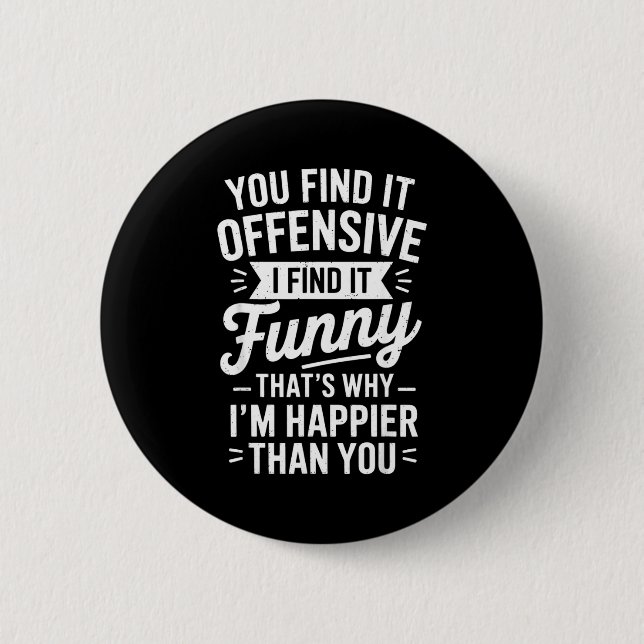 Funny Adult Humor Sarcastic Offensive Happy Funny  Knapp (Framsida)