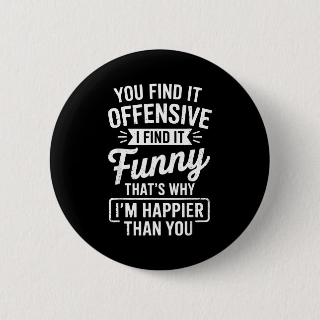 Funny Adult Humor Sarcastic Offensive Happy Funny  Knapp (Framsida)