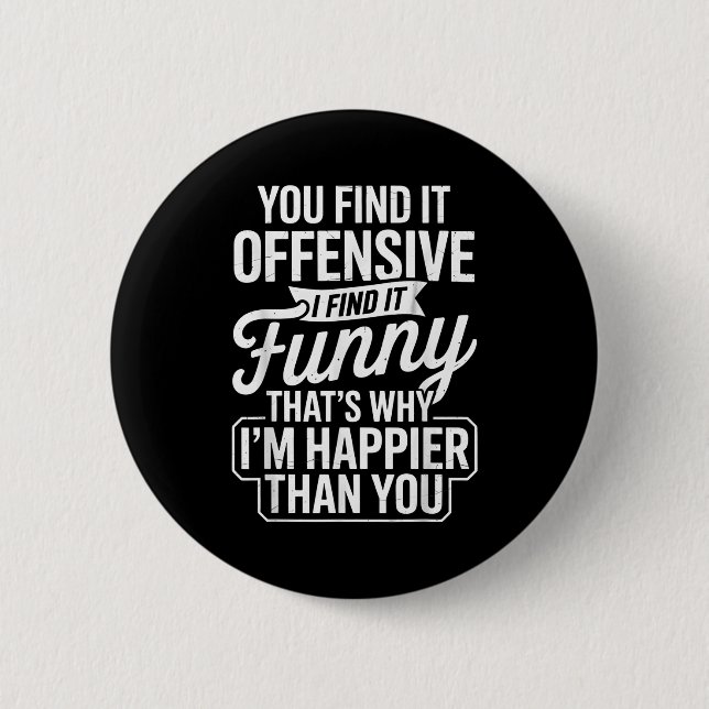 Funny Adult Humor Sarcastic Offensive Happy Funny  Knapp (Framsida)
