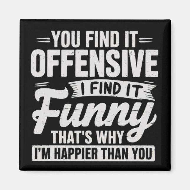Funny Adult Humor Sarcastic Offensive Quote Meme Magnet (Framsidan)
