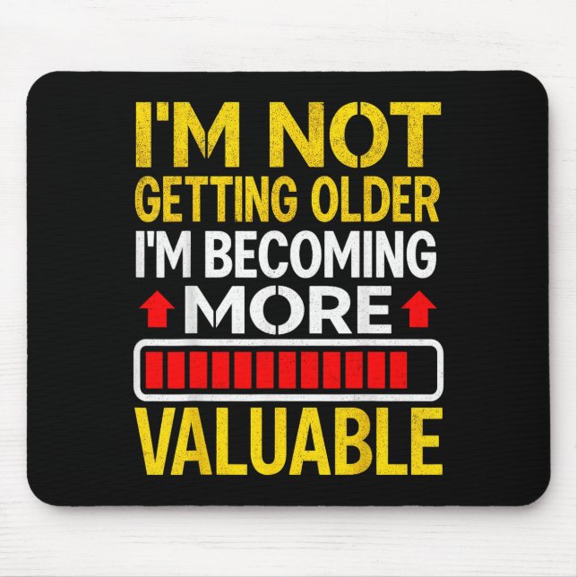 Funny Aging Dad Quote I'm Not Getting Older For Me Musmatta (Framsidan)