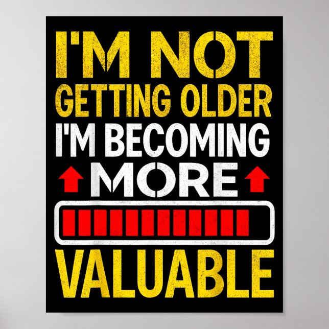Funny Aging Dad Quote I'm Not Getting Older For Me Poster (Framsidan)