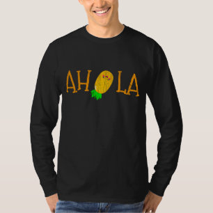 Funny AHOLA Aloha Pineapple Hawaiian Fruit T Shirt