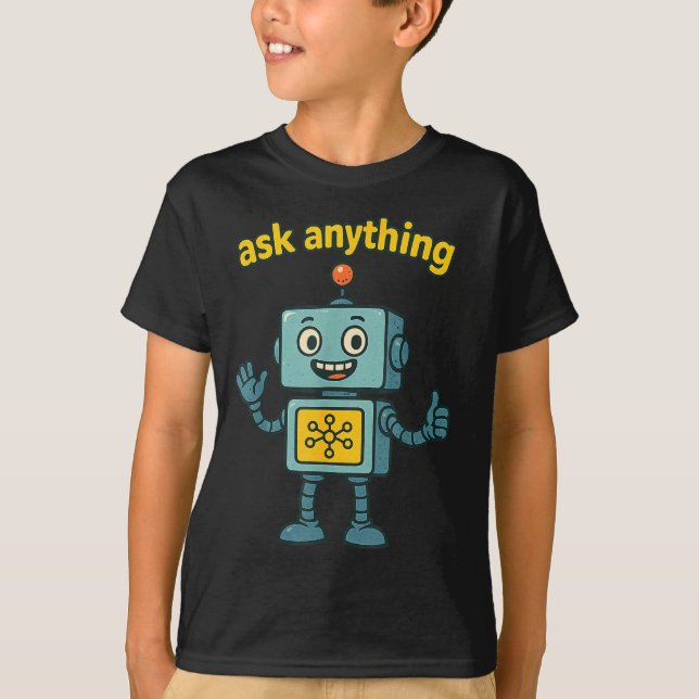 Funny Ai Robot With Ask Anything Quote _ Geek Tee  (Framsida)