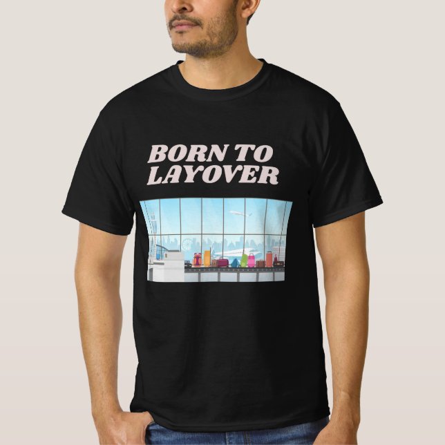 Funny Airport Humor Layover T Shirt (Framsida)