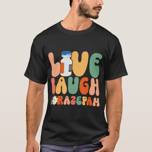 Funny Akut Room Live Laugh Lorazepam Emergenc T Shirt (Framsida)
