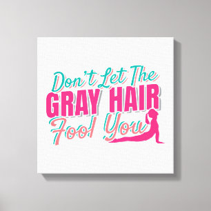 Funny åldrande äldre Yoga Quote - Grått Hair Fool Canvastryck