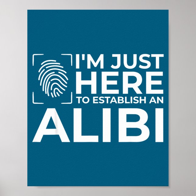 Funny Alibi Party Night Joke Quotes Sarcastic  Poster (Framsidan)