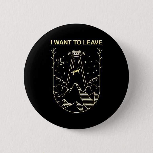 Funny Alien Ufo Extraterrestrial I Want To Leave A Knapp (Framsida)